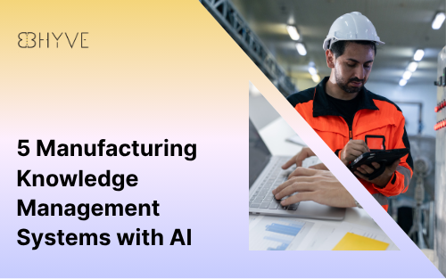 5 Manufacturing Knowledge Management Systems with AI in 2026 - BHyve AI